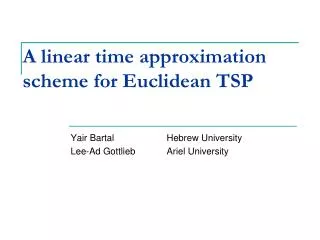 A linear time approximation scheme for Euclidean TSP