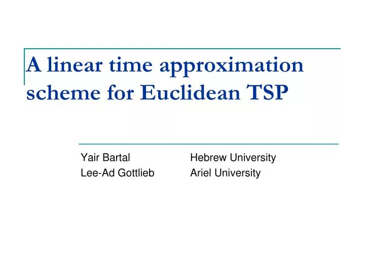 a linear time approximation scheme for euclidean tsp