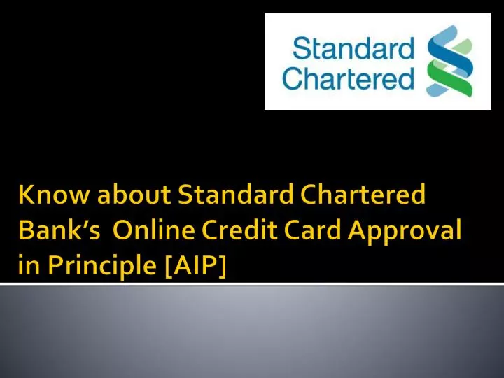 know about standard chartered bank s online credit card approval in principle aip