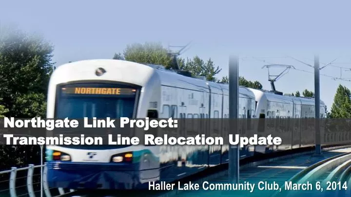 northgate link project transmission line relocation update
