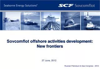Sovcomflot offshore activities development: New frontiers