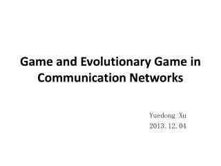 Game and Evolutionary Game in Communication Networks
