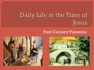 Daily Life at the Time of Jesus