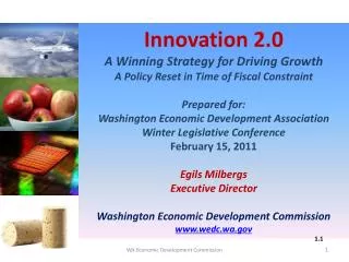 Innovation 2.0 A Winning Strategy for Driving Growth A Policy Reset in Time of Fiscal Constraint Prepared for: Washingto