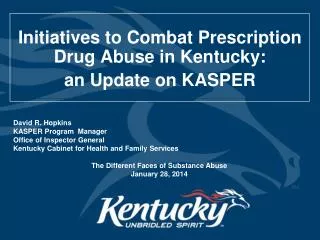 Initiatives to Combat Prescription Drug Abuse in Kentucky: a n Update on KASPER