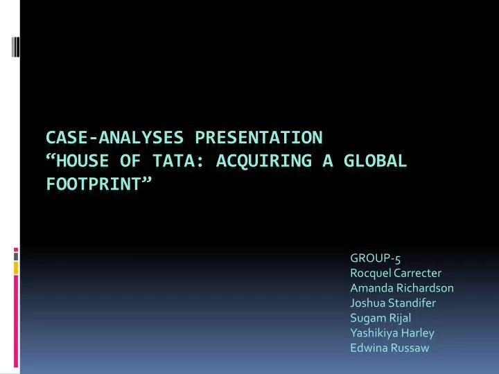 case analyses presentation house of tata acquiring a global footprint