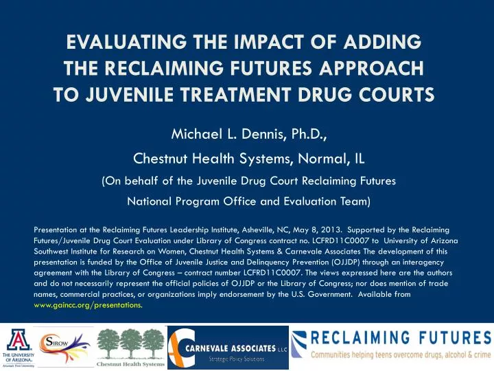 evaluating the impact of adding the reclaiming futures approach to juvenile treatment drug courts