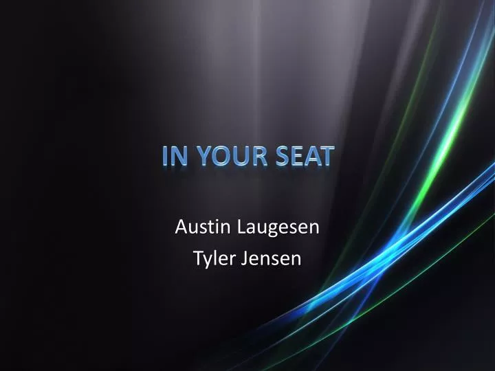 in your seat