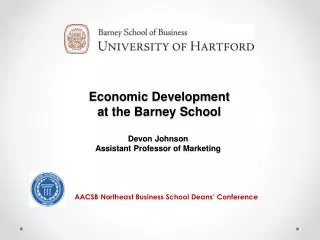 Economic Development at the Barney School Devon Johnson Assistant Professor of Marketing