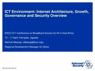 ICT Environment: Internet Architecture, Growth, Governance and Security Overview