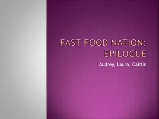 Fast Food Nation: Epilogue