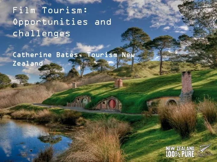 film tourism opportunities and challenges catherine bates tourism new zealand