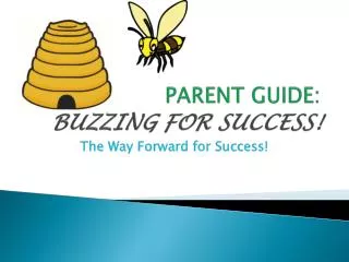 PARENT GUIDE: BUZZING FOR SUCCESS!