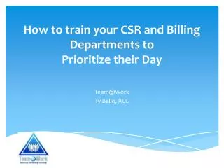 How to train your CSR and Billing Departments to Prioritize their Day