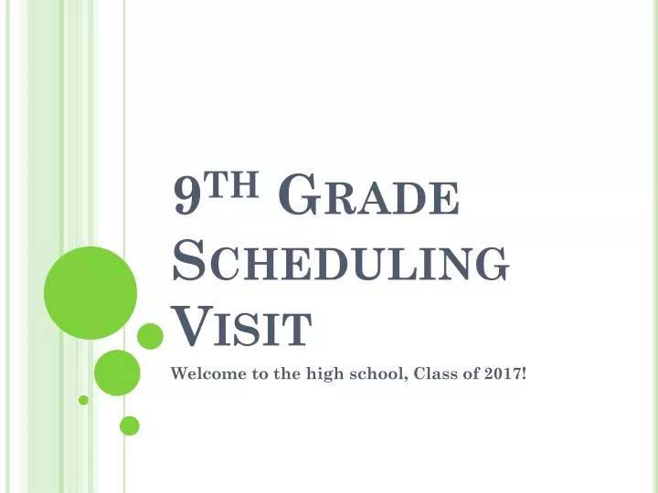 9 th grade scheduling visit
