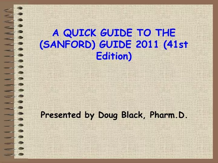 a quick guide to the sanford guide 2011 41st edition