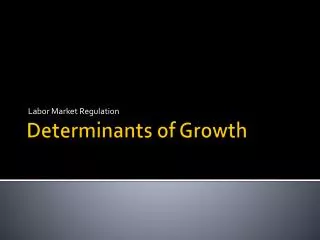 Determinants of Growth