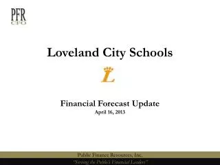 Loveland City Schools Financial Forecast Update April 16, 2013