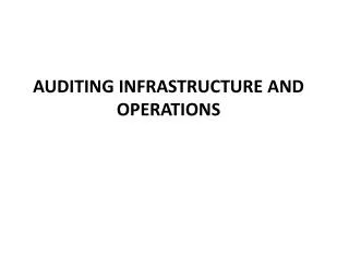 AUDITING INFRASTRUCTURE AND OPERATIONS