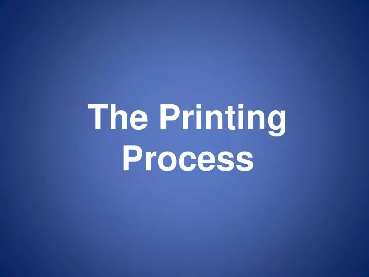 the printing process