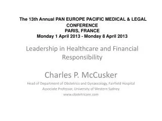 Charles P. McCusker Head of Department of Obstetrics and Gynaecology, Fairfield Hospital Associate Professor, University