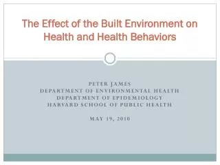 The Effect of the Built Environment on Health and Health Behaviors