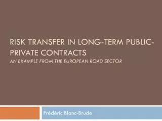 Risk transfer in long-term public-private contracts an example from the European road sector