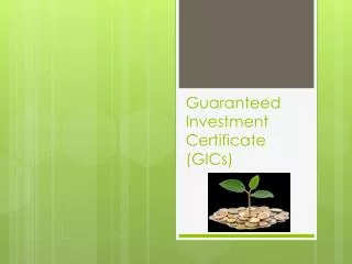 Guaranteed Investment Certificate (GICs)