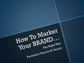 How To Market Your BRAND…
