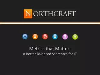 Metrics that Matter: A Better Balanced Scorecard for IT