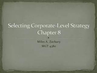 Selecting Corporate-Level Strategy Chapter 8