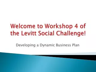 Welcome to Workshop 4 of the Levitt Social Challenge!