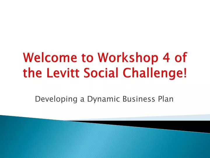 welcome to workshop 4 of the levitt social challenge