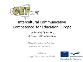 Intercultural Communicative Competence for Education Europe A Burning Question, A Powerful Combination
