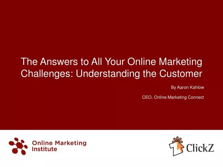 the answers to all your online marketing challenges understanding the customer