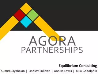 Equilibrium Consulting Sumira Jayabalan Lindsay Sullivan Annika Lewis Julia Godolphin