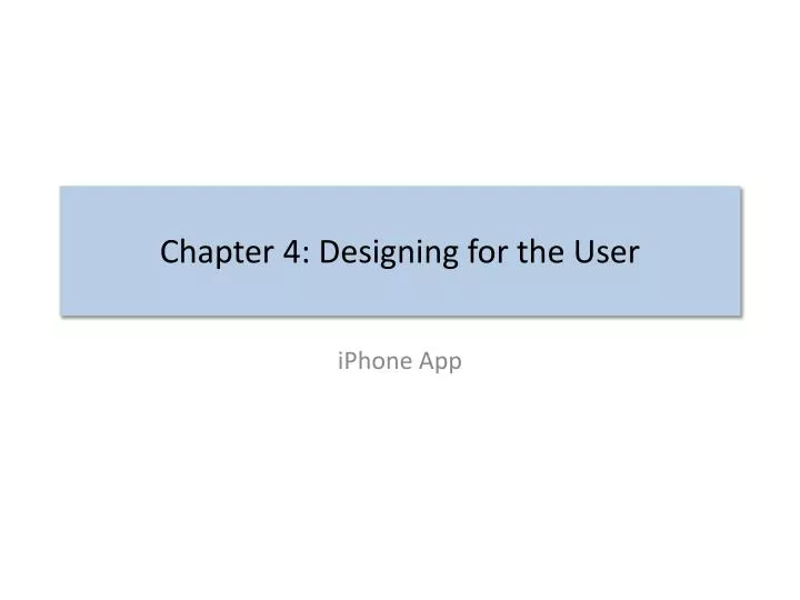 chapter 4 designing for the user