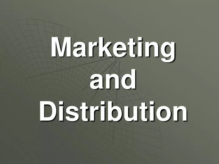 marketing and distribution