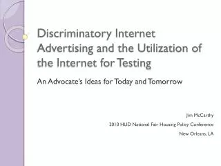 Discriminatory Internet Advertising and the Utilization of the Internet for Testing