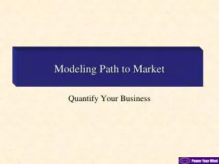 Modeling Path to Market