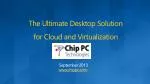The Ultimate Desktop Solution for Cloud and Virtualization - slide 1