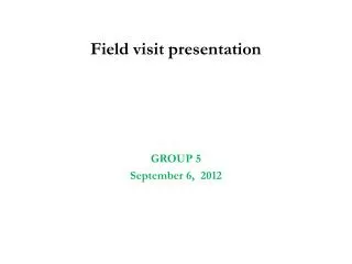 Field visit presentation