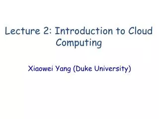 Lecture 2: Introduction to Cloud Computing