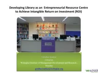 Developing Library as an Entrepreneurial Resource Centre to Achieve Intangible Return on Investment (ROI)