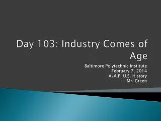 Day 103: Industry Comes of Age