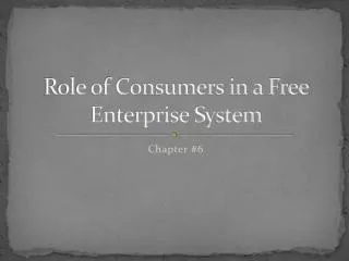 Role of Consumers in a Free Enterprise System