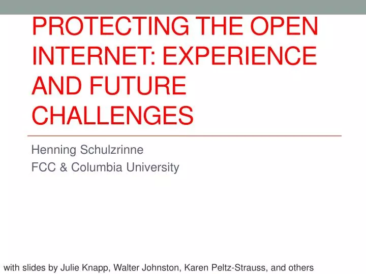 protecting the open internet experience and future challenges