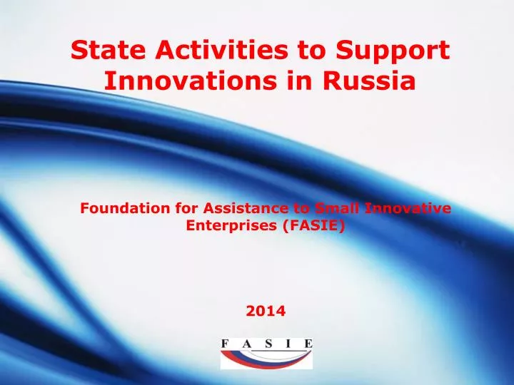 foundation for assistance to small innovative enterprises fasie 2014