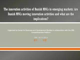 The innovation activities of Danish MNCs in emerging markets: Are Danish MNCs moving innovation activities and what are