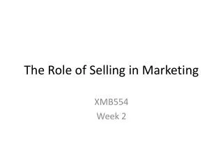 The Role of Selling in Marketing